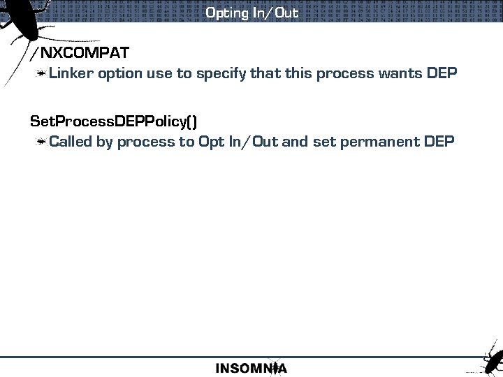Opting In/Out /NXCOMPAT Linker option use to specify that this process wants DEP Set.
