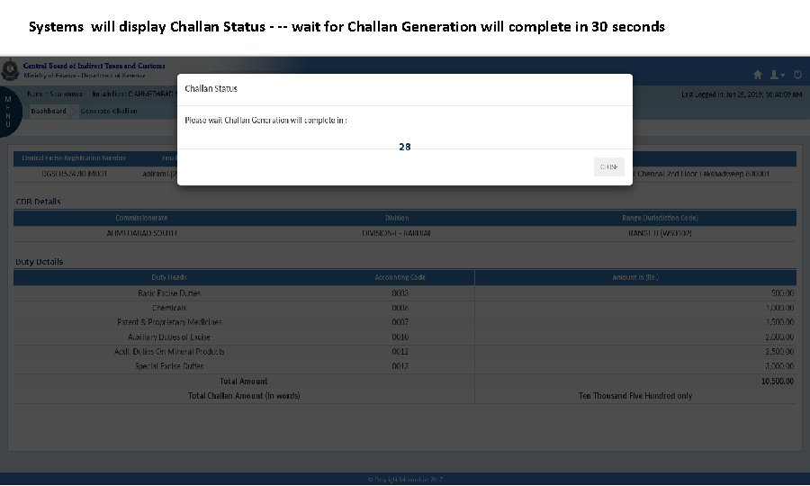 Systems will display Challan Status - -- wait for Challan Generation will complete in