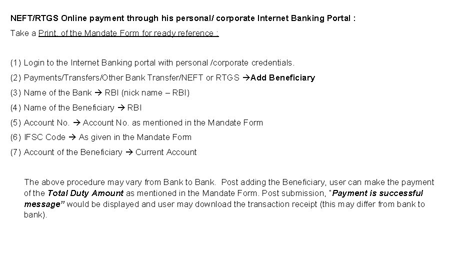 NEFT/RTGS Online payment through his personal/ corporate Internet Banking Portal : Take a Print,