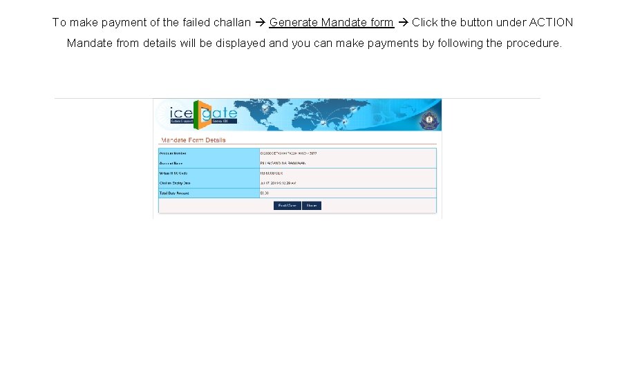 To make payment of the failed challan Generate Mandate form Click the button under