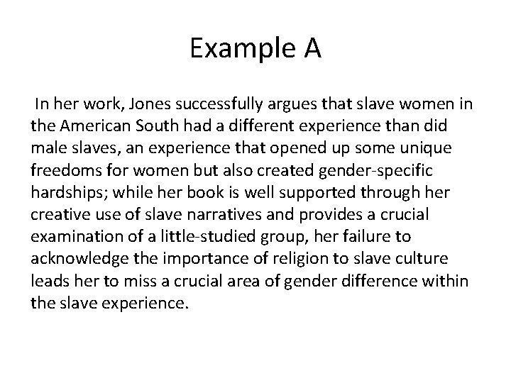 Example A In her work, Jones successfully argues that slave women in the American