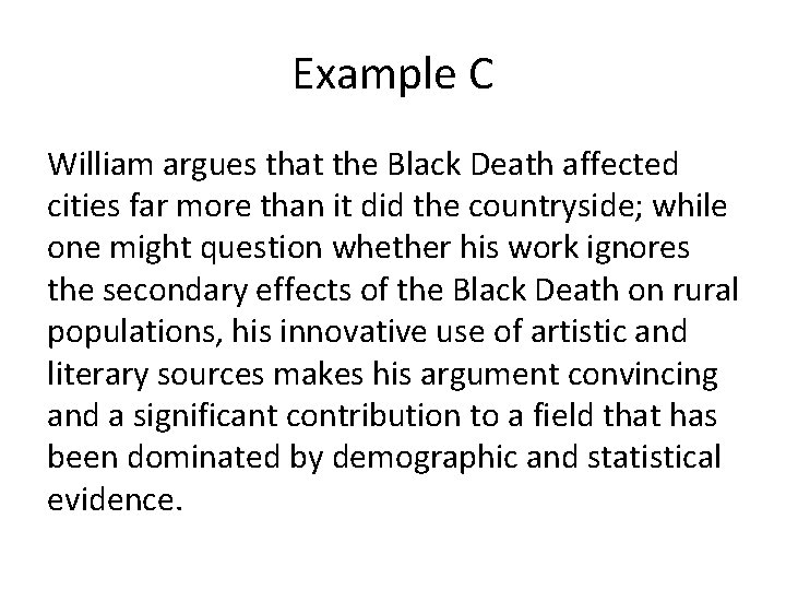 Example C William argues that the Black Death affected cities far more than it