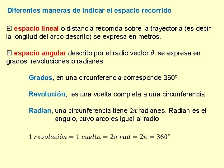 Diferentes maneras de indicar el espacio recorrido El espacio lineal o distancia recorrida sobre