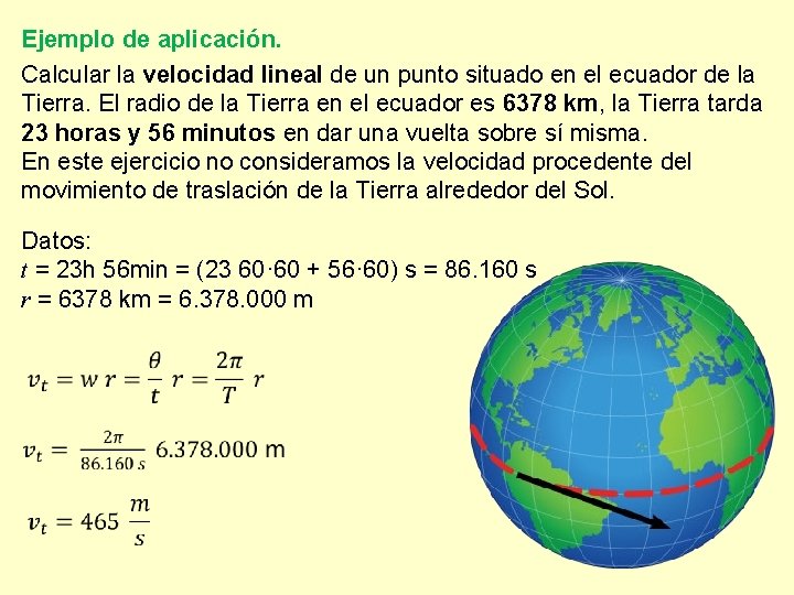 Ejemplo de aplicación. Calcular la velocidad lineal de un punto situado en el ecuador