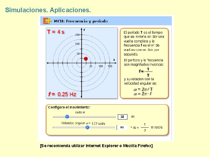 Simulaciones. Aplicaciones. [Se recomienda utilizar Internet Explorer o Mozilla Firefox] 