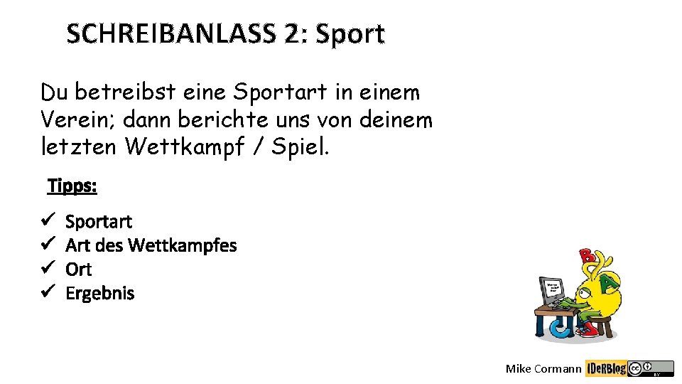 SCHREIBANLASS 2: Sport Du betreibst eine Sportart in einem Verein; dann berichte uns von