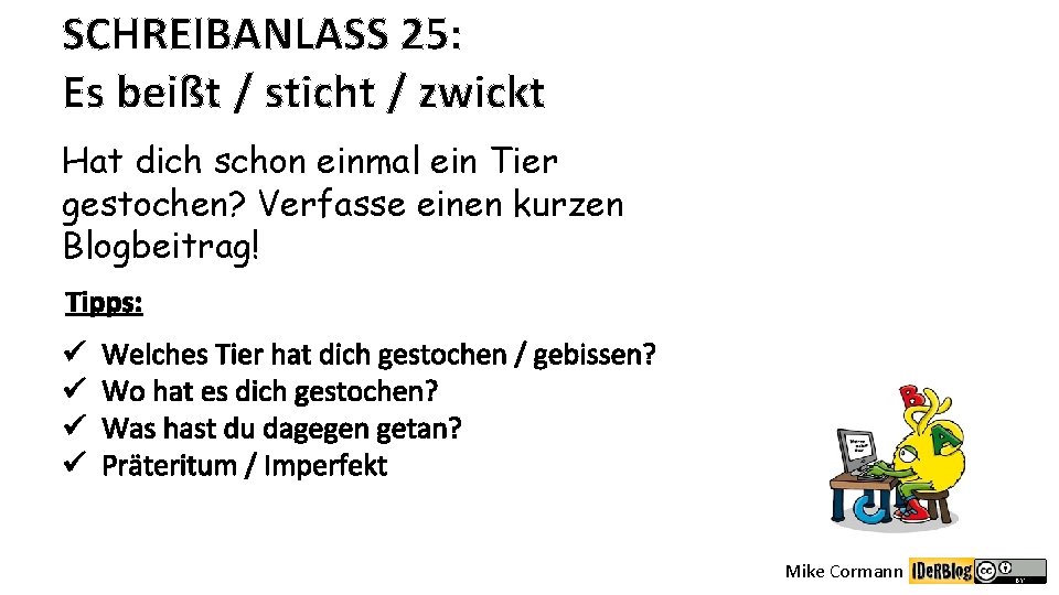 SCHREIBANLASS 25: Es beißt / sticht / zwickt Hat dich schon einmal ein Tier