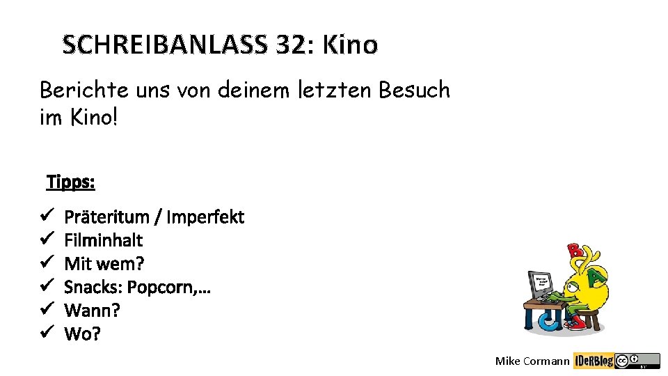 SCHREIBANLASS 32: Kino Berichte uns von deinem letzten Besuch im Kino! Tipps: ü ü