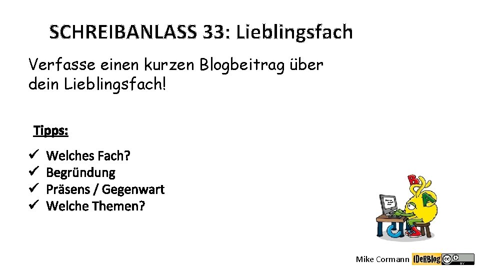 SCHREIBANLASS 33: Lieblingsfach Verfasse einen kurzen Blogbeitrag über dein Lieblingsfach! Tipps: ü ü Welches