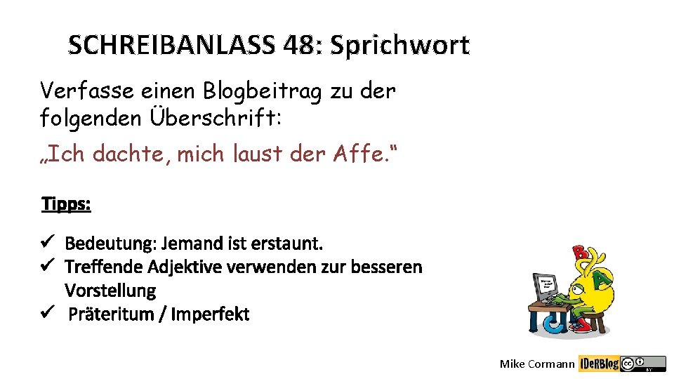 SCHREIBANLASS 48: Sprichwort Verfasse einen Blogbeitrag zu der folgenden Überschrift: „Ich dachte, mich laust