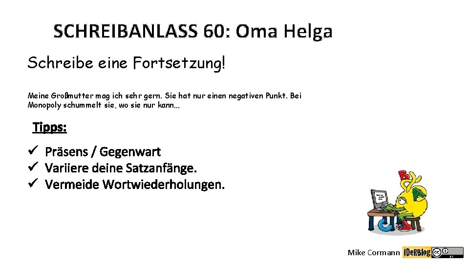 SCHREIBANLASS 60: Oma Helga Schreibe eine Fortsetzung! Meine Großmutter mag ich sehr gern. Sie