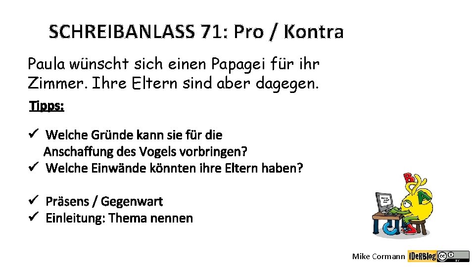 SCHREIBANLASS 71: Pro / Kontra Paula wünscht sich einen Papagei für ihr Zimmer. Ihre