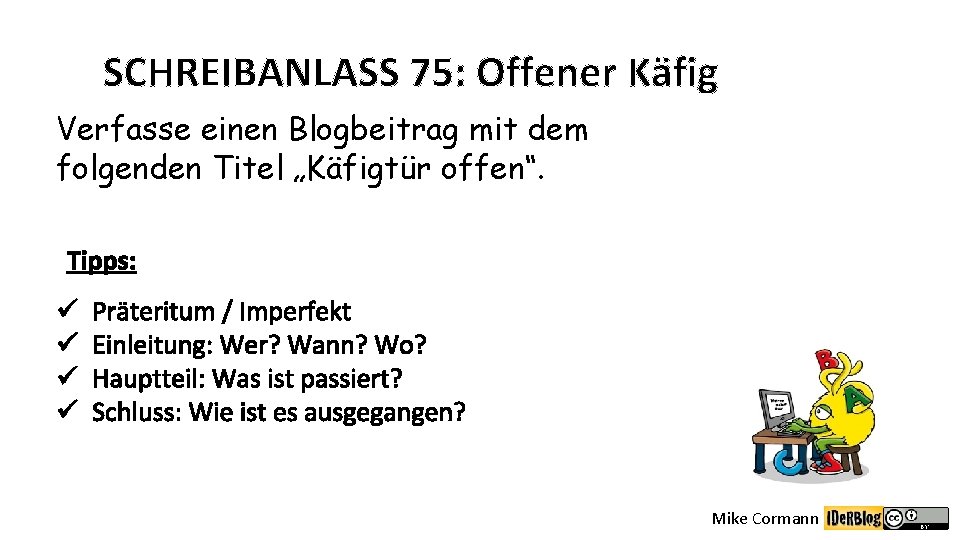 SCHREIBANLASS 75: Offener Käfig Verfasse einen Blogbeitrag mit dem folgenden Titel „Käfigtür offen“. Tipps: