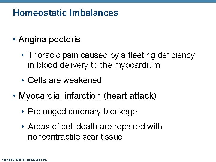Homeostatic Imbalances • Angina pectoris • Thoracic pain caused by a fleeting deficiency in