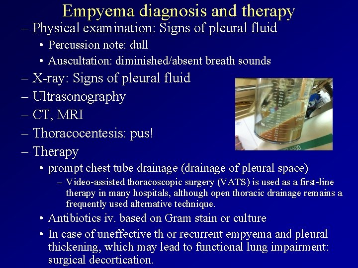 Empyema diagnosis and therapy – Physical examination: Signs of pleural fluid • Percussion note: