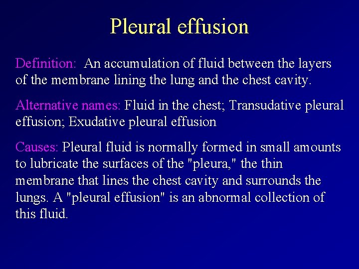 Pleural effusion Definition: An accumulation of fluid between the layers of the membrane lining