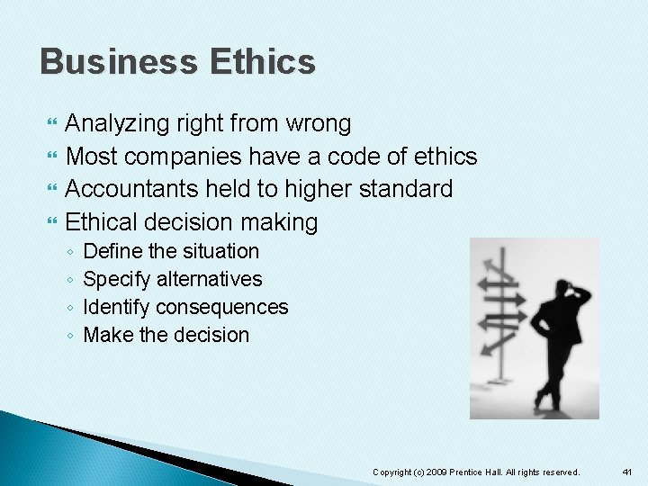 Business Ethics Analyzing right from wrong Most companies have a code of ethics Accountants
