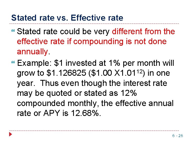 Stated rate vs. Effective rate Stated rate could be very different from the effective