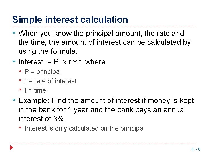 Simple interest calculation When you know the principal amount, the rate and the time,