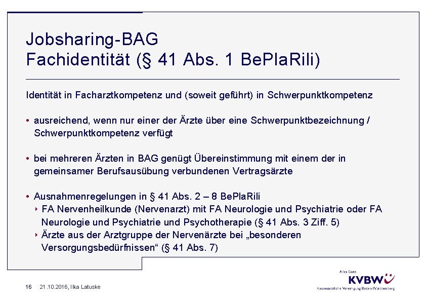 Jobsharing BAG Fachidentität (§ 41 Abs. 1 Be. Pla. Rili) Identität in Facharztkompetenz und