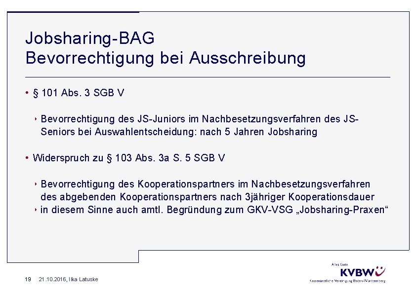 Jobsharing BAG Bevorrechtigung bei Ausschreibung • § 101 Abs. 3 SGB V ‣ Bevorrechtigung