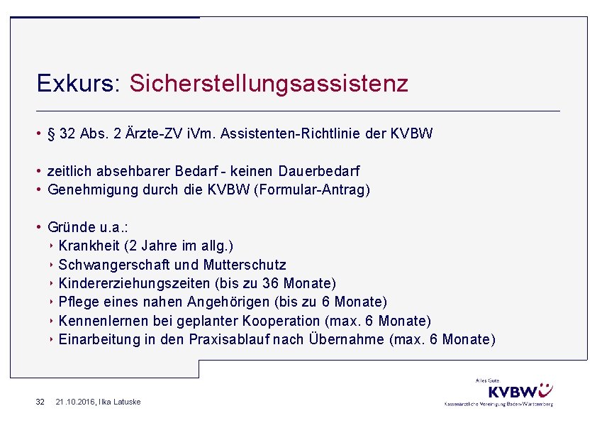 Exkurs: Sicherstellungsassistenz • § 32 Abs. 2 Ärzte ZV i. Vm. Assistenten Richtlinie der