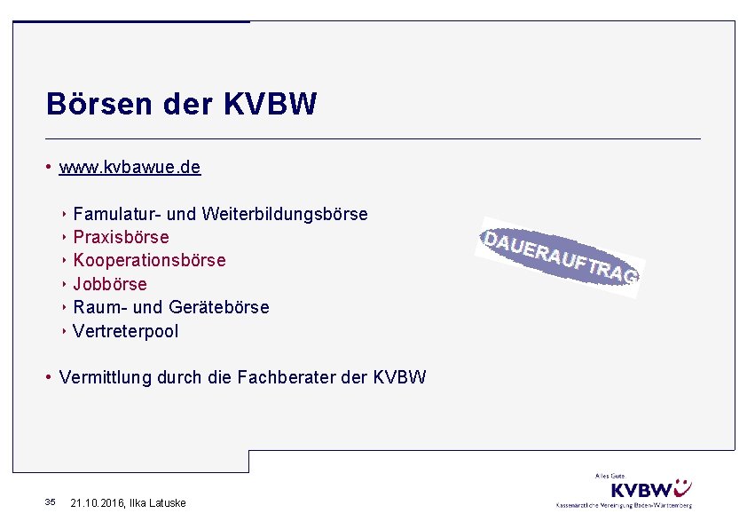 Börsen der KVBW • www. kvbawue. de ‣ Famulatur und Weiterbildungsbörse ‣ Praxisbörse ‣