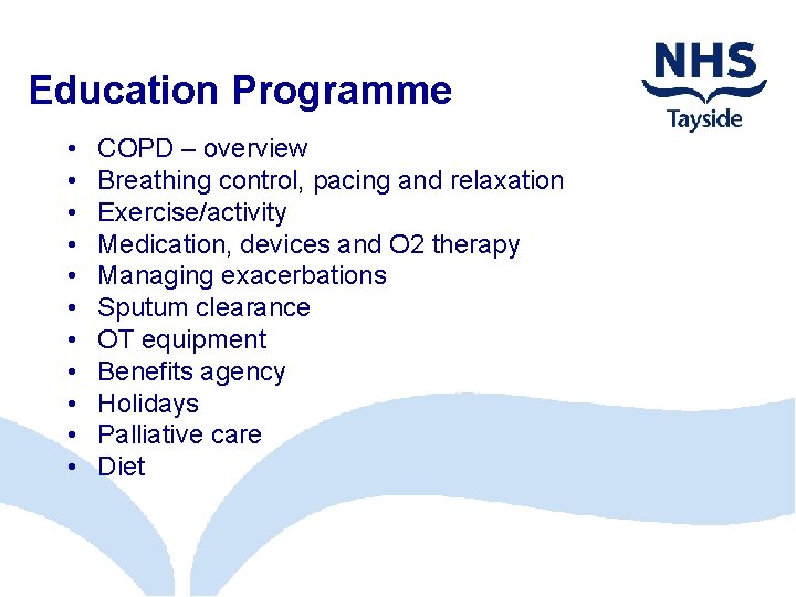 Education Programme • • • COPD – overview Breathing control, pacing and relaxation Exercise/activity