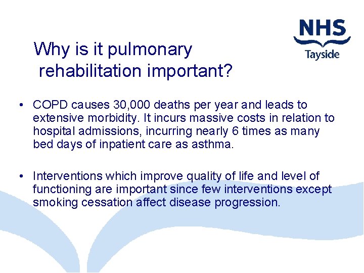 Why is it pulmonary rehabilitation important? • COPD causes 30, 000 deaths per year