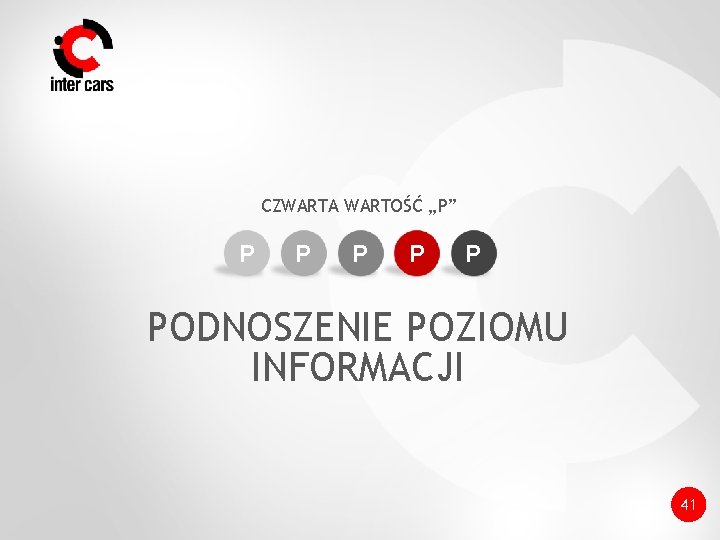 CZWARTA WARTOŚĆ „P” P P PODNOSZENIE POZIOMU INFORMACJI 41 