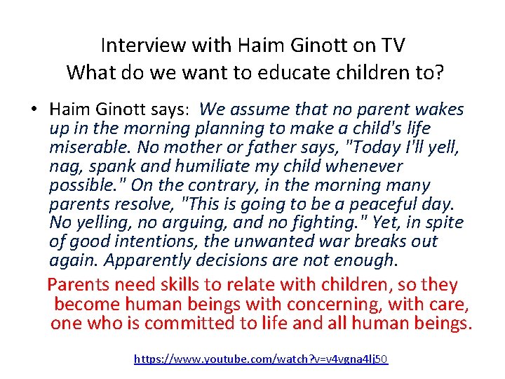 Interview with Haim Ginott on TV What do we want to educate children to?