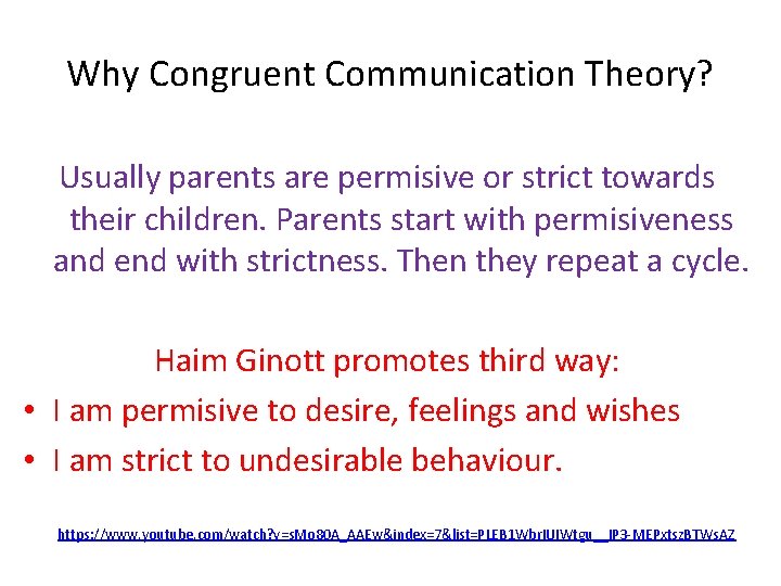 Why Congruent Communication Theory? Usually parents are permisive or strict towards their children. Parents