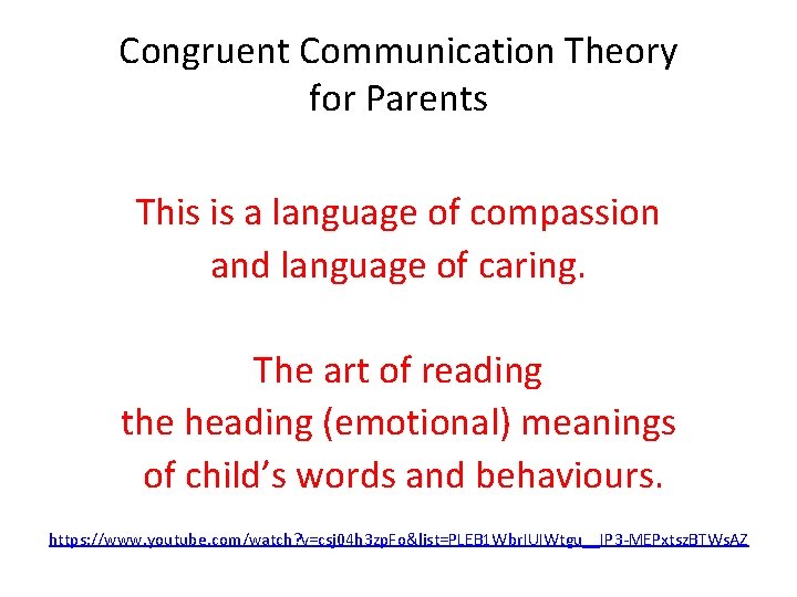 Congruent Communication Theory for Parents This is a language of compassion and language of