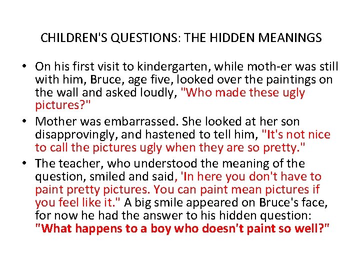 CHILDREN'S QUESTIONS: THE HIDDEN MEANINGS • On his first visit to kindergarten, while moth