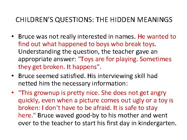 CHILDREN'S QUESTIONS: THE HIDDEN MEANINGS • Bruce was not really interested in names. He