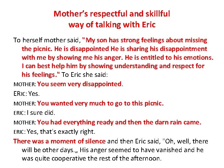 Mother’s respectful and skillful way of talking with Eric To herself mother said, "My