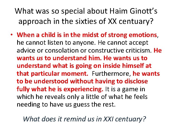 What was so special about Haim Ginott’s approach in the sixties of XX centuary? What was so special about Haim Ginott’s approach in the sixties of XX centuary?