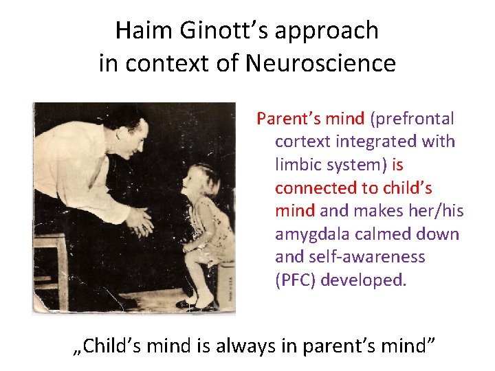 Haim Ginott’s approach in context of Neuroscience Parent’s mind (prefrontal cortext integrated with limbic