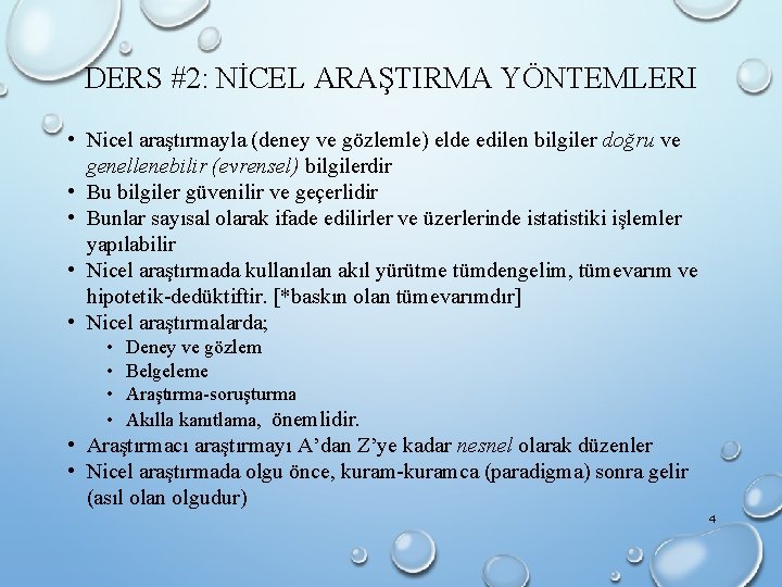 DERS #2: NİCEL ARAŞTIRMA YÖNTEMLERI • Nicel araştırmayla (deney ve gözlemle) elde edilen bilgiler