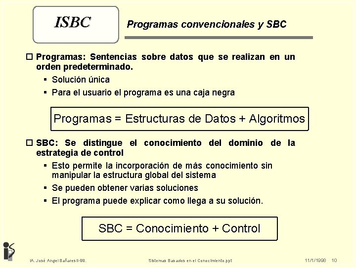 ISBC Programas convencionales y SBC o Programas: Sentencias sobre datos que se realizan en