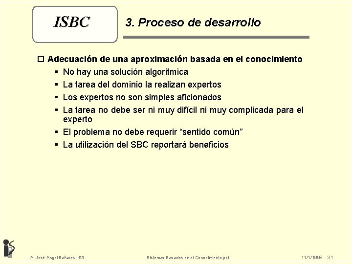 ISBC 3. Proceso de desarrollo o Adecuación de una aproximación basada en el conocimiento