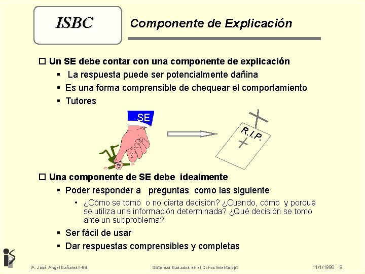 ISBC Componente de Explicación o Un SE debe contar con una componente de explicación