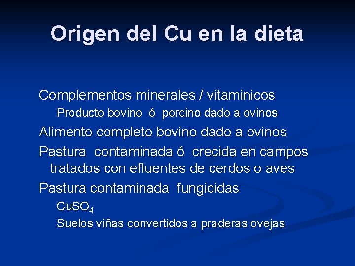 Origen del Cu en la dieta Complementos minerales / vitaminicos Producto bovino ó porcino