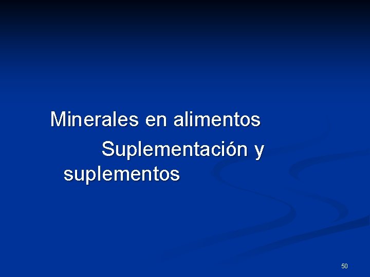 Minerales en alimentos Suplementación y suplementos 50 