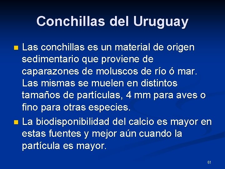 Conchillas del Uruguay Las conchillas es un material de origen sedimentario que proviene de