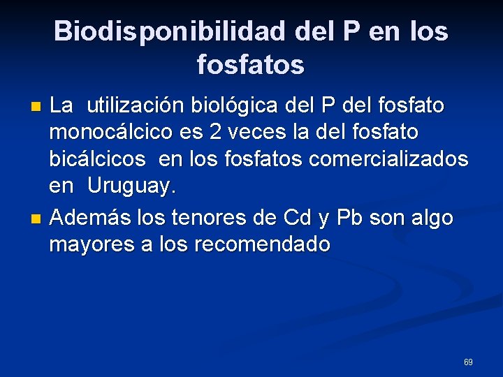 Biodisponibilidad del P en los fosfatos La utilización biológica del P del fosfato monocálcico