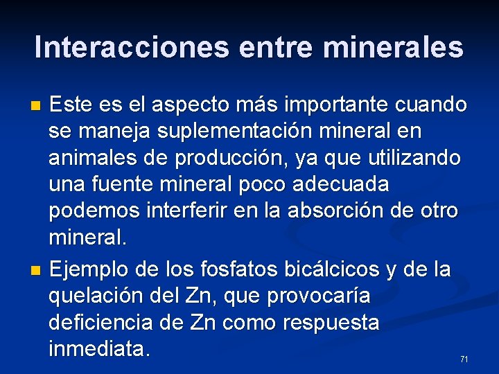 Interacciones entre minerales Este es el aspecto más importante cuando se maneja suplementación mineral