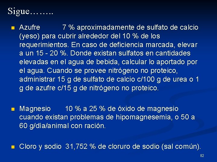 Sigue……. . n Azufre 7 % aproximadamente de sulfato de calcio (yeso) para cubrir