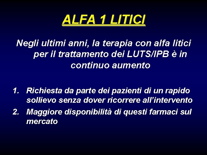 ALFA 1 LITICI Negli ultimi anni, la terapia con alfa litici per il trattamento