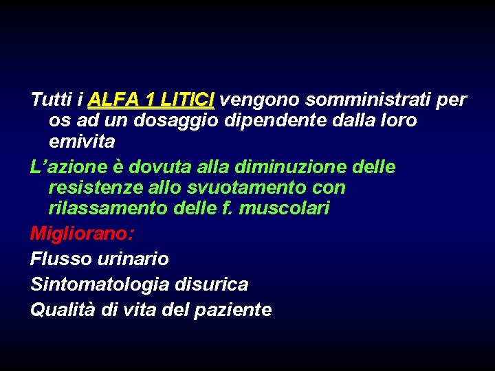 Tutti i ALFA 1 LITICI vengono somministrati per os ad un dosaggio dipendente dalla